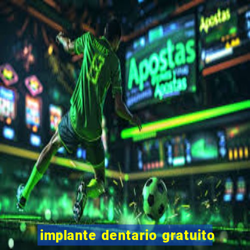 implante dentario gratuito